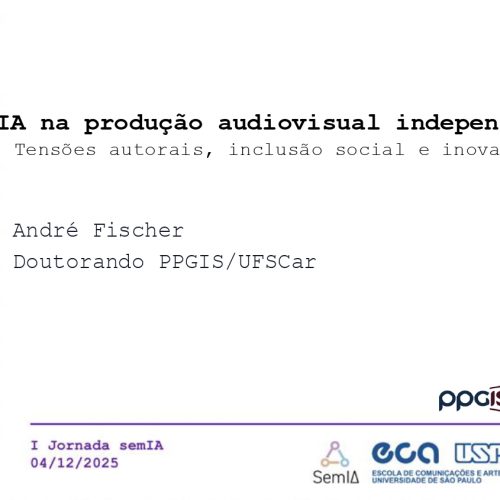Apresentação I  Jornada Sem IA ECA USP IA no audiovisual independente